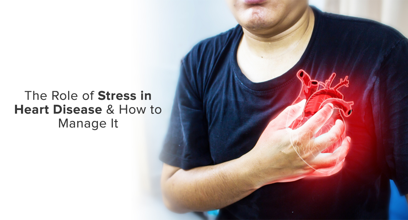 The Role Of Stress In Heart Disease & How To Manage It